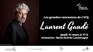 Les grandes rencontres de LICQ  Laurent Gaudé [upl. by Htebzile947]