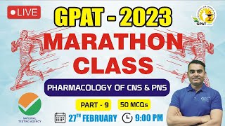 GPAT2023  MARATHON CLASS 9  PHARMACOLOGY OF CNS amp PNS [upl. by Eevets]