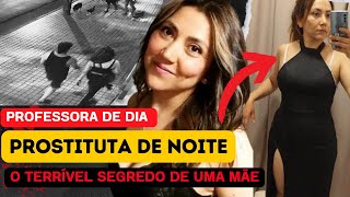 PROFESSORA de dia PROSTITUTA de noite Sua VIDA DUPLA levou a uma MORTE HORRÍVEL [upl. by Swee130]