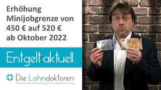 Entgelt aktuell Erhöhung Minijobgrenze von 450 € auf 520 € ab Oktober 2022 [upl. by Haeli]