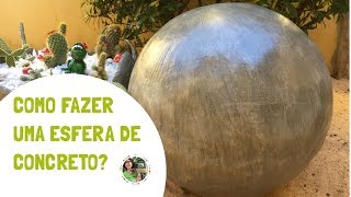 DIY  COMO FAZER UMA BOLA GRANDE DE CIMENTO [upl. by Etnuahs]