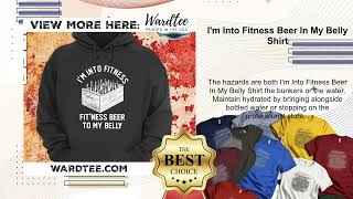 Im Into Fitness Beer In My Belly Shirt [upl. by Ellener907]