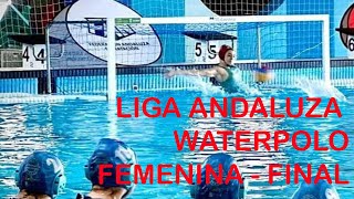 Liga Andaluza Femenina de Waterpolo  Partido final [upl. by Sirron]