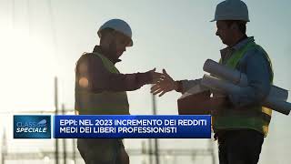 EPPI NEL 2023 INCREMENTO REDDITI MEDI DEI LIPERI PROFESSIONISTI ISCRITTI [upl. by Teodoro]