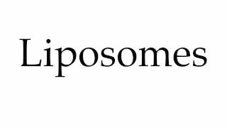 How to Pronounce Liposomes [upl. by Rastus65]