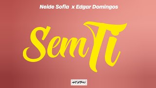 Neide Sofia  Sem Ti feat Edgar Domingos Letra [upl. by Ynna]