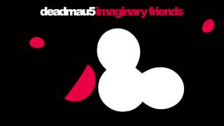 deadmau5  Imaginary Friends [upl. by Sregor]