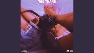 Too Thang [upl. by Dabney962]