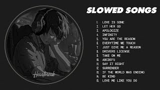 Love Is Gone Let Her Go   slow version of popular songs  songs to listen to when your sad [upl. by Maxey436]