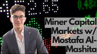 Bitcoin Mining Capital Markets How the Elections Benefit BTC with Mostafa AlMashita [upl. by Nemzaj290]