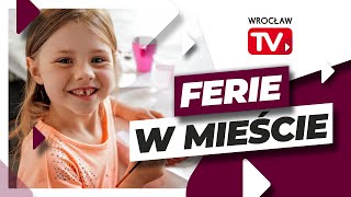 Ferie we Wrocławiu  jak je spędzić PROPOZYCJE 2  Wrocław TV [upl. by Arrimat]