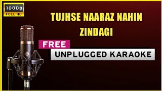 Tujhse Naraz Nahi Zindagi Unplugged Karaoke  Singing Xone [upl. by Joost66]