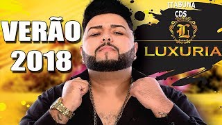 LUXÚRIA  VERÃO 2018  MÚSICAS INÉDITAS CD NOVO [upl. by Skrap458]