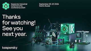 Kaspersky Industrial Cybersecurity Conference 2024 [upl. by Werdna472]