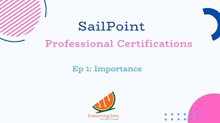 Ep 1 Importance  Professional Certifications  SailPoint [upl. by Iilek]