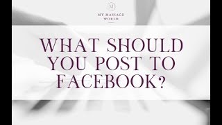 Massage Therapists WHAT SHOULD YOU POST TO FACEBOOK [upl. by Zwiebel]