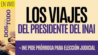 EnVivo ¬ ConTodo ¬ Los viajes por el mundo del presidente del INAI ¬ INE pide prórroga [upl. by Ulphi]