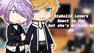 Diabolik lovers react to Yui but shes written by ME  Diabolik Lovers  Goofy 🤪 [upl. by Hazel]