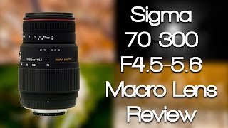 Sigma 70300mm f456 Macro Lens Review Canon Mount [upl. by Esylla]