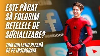 CE ESTE PĂCAT LA REȚELELE DE SOCIALIZARE  Tom Holland renunță la rețelele sociale  A doua opinie [upl. by Gleda]