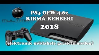 PS3 Kırma Kılavuzu OFW 482 Jailbreak Nasıl Yapılır 2018  Ferrox CFW  1 Bölüm [upl. by Boyse335]