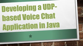 Developing a UDPbased Voice Chat Application in Java [upl. by Trella852]