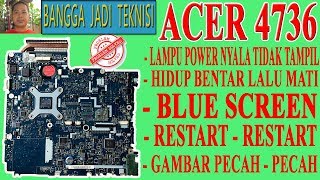 Memperbaiki Acer 4736Z Power Hidup Tidak Tampil Gambar  Repair Laptop LA4494P On No Display [upl. by Arleta]