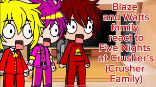 Blaze Family and Watts Family react to Crusher Family FNAF the musical Five nights at Crusher’s [upl. by Leveridge]