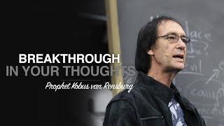 Breakthrough in Your Thoughts  Prophet Kobus [upl. by Attennot]