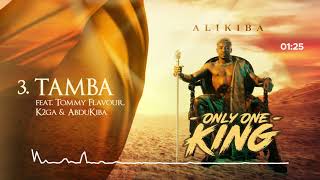 Alikiba feat Tommy Flavour x K2ga x Abdukiba  Tamba Track No3 [upl. by Yekim987]