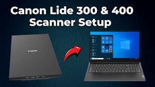 How To Setup Canon Canon Lide 300 amp 400 Scanner With PC Windows Computer Step By Step [upl. by Eahsal229]