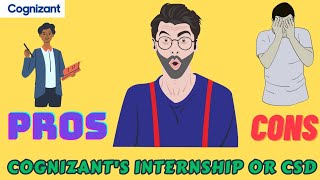 Pros and Cons of having the internship or CSD at cognizant [upl. by Kin]