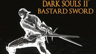 Dark Souls 2 Bastard Sword Tutorial dual wielding w power stance [upl. by Linda19]