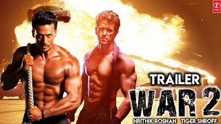 War 2 Trailer  Hrithik Roshan  Tiger Shroff  Disha Patani  YRF [upl. by Ardnuasal538]