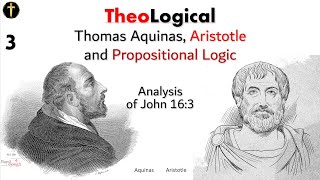 TheoLogical Scholasticism pt3 John 316 amp Propositional Logic [upl. by Eed]