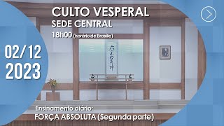 Culto Vesperal  quotForça absolutaquot 2ª parte  02122023 [upl. by Anaili]