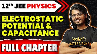 Electrostatic Potential and Capacitance Full Chapter  Class 12 Physics Chapter 2  JEE 2025 Physics [upl. by Millda482]