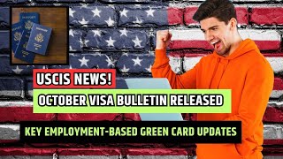 🤯 Yes October 2024 Visa Bulletin Key EmploymentBased Green Card Updates  USCIS News [upl. by Aicele]