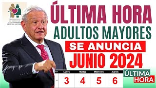 💥SE ANUNCIA FECHA DE PAGO JUNIO 2024 PENSIÓN BIENESTAR💥 [upl. by Adiaj868]