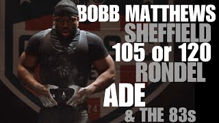 Bobb Matthews Sheffield 105 or 120 Rondel Nonso Tony amp more [upl. by Ardussi]