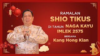 Ramalan Shio Tikus di Tahun Naga Kayu 2024 Bersama Kang Hong Kian  Sonora Fengshui [upl. by Littlejohn]