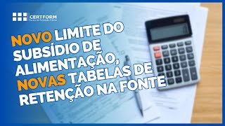 💥 Novo limite do subsídio de alimentação Novas tabelas de retenção na fonte [upl. by Stokes]