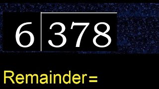 Divide 378 by 6  remainder  Division with 1 Digit Divisors  How to do [upl. by Lodhia251]