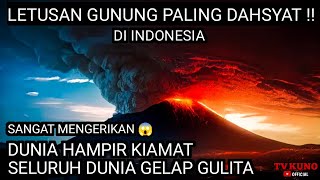 7 Letusan gunung terbesar amp terdahsyat di Indonesia  Dunia hampir kiamat dibuatnya [upl. by Adnalue]