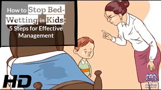 Bed Wetting Solutions 5 Steps Every Parent Should Know [upl. by Noral]