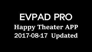 EVPAD PRO 업데이트 20170817 Updated Happy Theater 午夜劇場 [upl. by Hunley293]