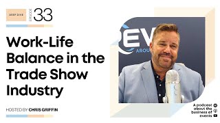 Work Life Balance in the Trade Show Industry  EB 033 [upl. by Nehgem]