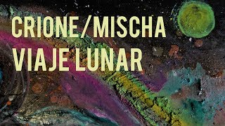 Crione  Mischa  Viaje lunar EP  Album completo [upl. by Inol]