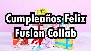 Cumpleaños Feliz  Fusion quotCollabquot [upl. by Schmidt]