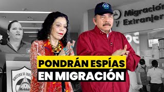 🚨⚠️Dictadura ubicará espías en Migración y Extranjería [upl. by Pavlov475]